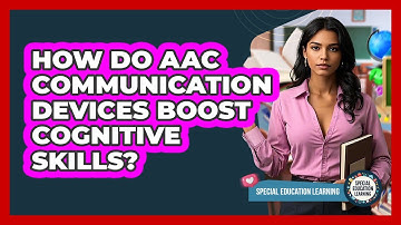 How Do AAC Communication Devices Boost Cognitive Skills? - Special Education Learning