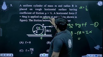 A uniform cylinder of mass m and radius R is placed on rough horizontal surface having coefficie....