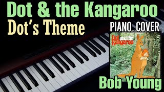 Bob Young: Dot&#39;s Theme from Dot and the Kangaroo (Piano Cover)