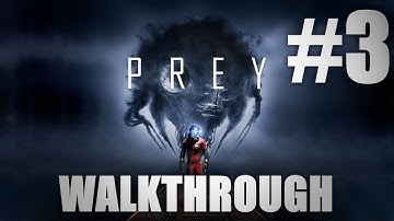 PREY Part 3 Hardware Labs & Talos 1 Exterior - Gameplay Walkthrough (No Commentary)