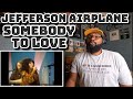 Jefferson Airplane - Somebody To Love | REACTION