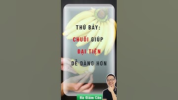 10 lợi ích sức khỏe quý như vàng của CHUỐI | Hà Giảm Cân