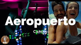 Camilo - Aeropuerto - Letra / Lyric