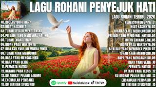 KUBERSYUKUR BAPA - LAGU ROHANI PENYEJUK HATI (LIRIK) INGAT KASIHNYA | TERPOPULER  2026 PENGUAT IMAN