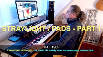 STRAYLIGHT | PADS | PART 1 (Native Instruments) - Play-through by Roland Stolk - Music~No Talking