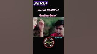 pergi untuk kembali.gustiran geno