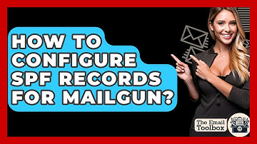 How To Configure SPF Records For Mailgun? - TheEmailToolbox.com