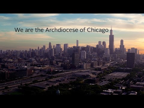 WE ARE THE ARCHDIOCESE OF CHICAGO