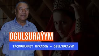 TACMUHAMMET MYRADOW OGULSURAYYM TURKMEN AYDYMLARY AUDIO SONG JANLY SESIM