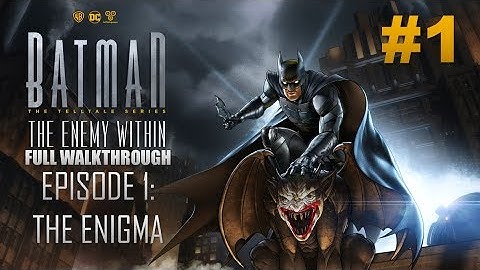 BATMAN™: The Enemy Within | Episode #1 - The Enigma | Full Walkthrough (No Commentary)