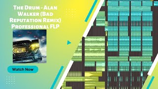 PROFESSIONAL FUTURE BOUNCE FLP: Alan Walker - The Drum (Bad Reputation Remix)( Steek Remake)
