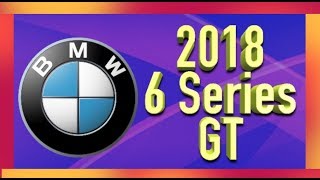 BMW 2018 - 6 Series GT (4K)