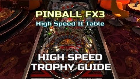 Pinball FX3 - High Speed II Table - High Speed Trophy Guide