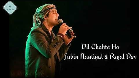 Dil Chahte Ho (LYRICS) - Jubin Nautiyal, Payal Dev, Mandy Takhar | A.M.Turaz | Navjit Buttar