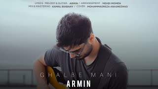 Armin - Ghalbe Mani(آرمین - قلب منی )