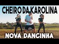 Karolina um um   nova dancinha viral luiz gonzaga  o cheiro da karolina  verso forrozinhodana