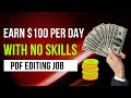 Pdf editing job make 100 per day with no skill