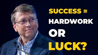 The Role of Luck or Hard Work in Success