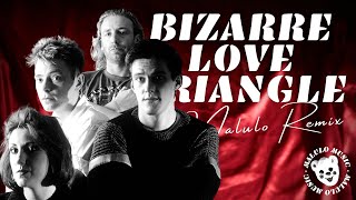 NEW ORDER - BIZARRE LOVE TRIANGLE (MALULO REMIX)