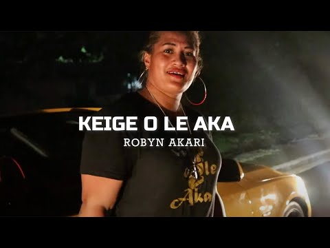 Robyn Akari - Keige O Le Aka