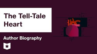 The Tell-Tale Heart by Edgar Allan Poe | Author Biography
