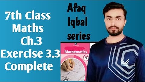 7th class exercise 3.3 complete, afaq Iqbal series class 7, afaq mathematics