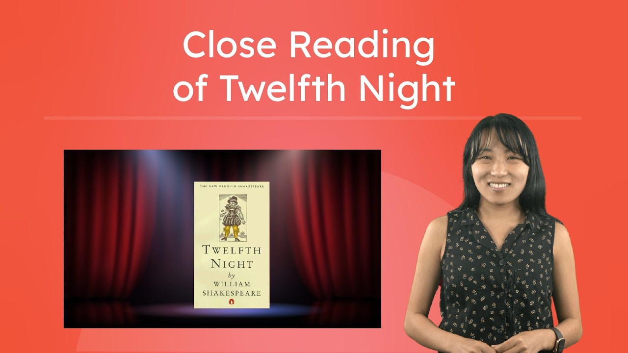 Close Reading of Twelfth Night - Strategies To Deepen Understanding