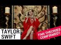did taylor swift confirm these fan theories on “look what you made me do?”