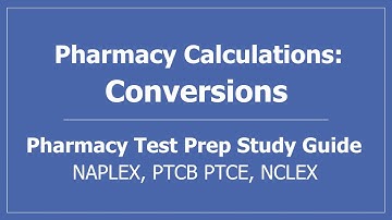 Pharmacy Calculations: Conversions -  PTCB PTCE CPhT Pharmacy Tech NAPLEX NCLEX Nursing Test Prep