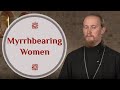 Priest&#39;s Reflections: The Myrrhbearing Women