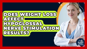 Does Weight Loss Affect Hypoglossal Nerve Stimulation Results? - Sleep Apnea Support Network