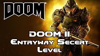 DOOM - Entryway Gameplay (DOOM II Secret Level)