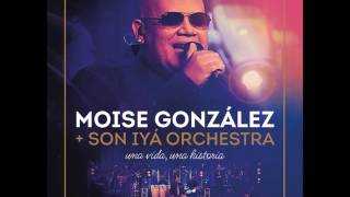 MOISES GONZALEZ & SON IYA ORCHESTRA - MI HABANA