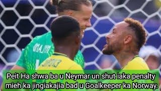 Peit Ha shwa ba u Neymar un shut iaka penalty mieh ka jingiakajia bad u Goalkeeper ka Norway.