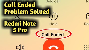 Redmi Note 5 Pro Call Ended Problem Solved