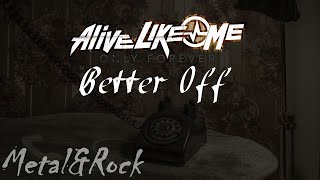 Alive Like Me - Better Off Lyric Video