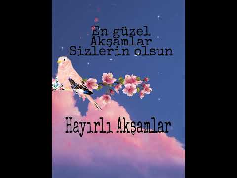 🌹 Hayırlı, Mutlu Akşamlar Sizlerin Olsun 🌹 Hayırlı Akşamlar 🌹