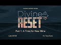 Sunday Morning Worship | Divine Reset | A Time for New Wine | 1.17.21