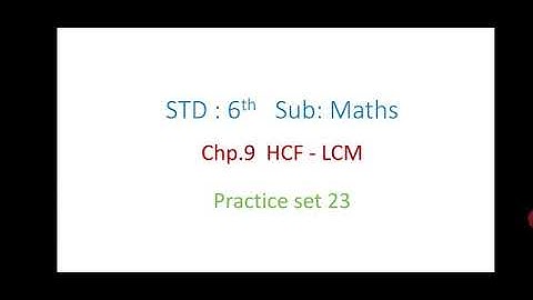Std 6th, practice set 23, chapter 9, HCF ‐ LCM ,Maths, maharashtra state board
