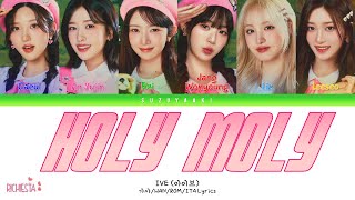 [RICHIESTA] IVE (아이브) – “Holy Moly” [Color Coded Lyrics Han_Rom_Sub Ita_가사]