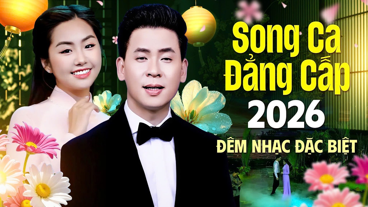 Song Ca Đỉnh Cao 2026 – Đêm Nhạc Đặc Biệt Khiến Cảm Xúc Thăng Hoa Trên Sân Khấu