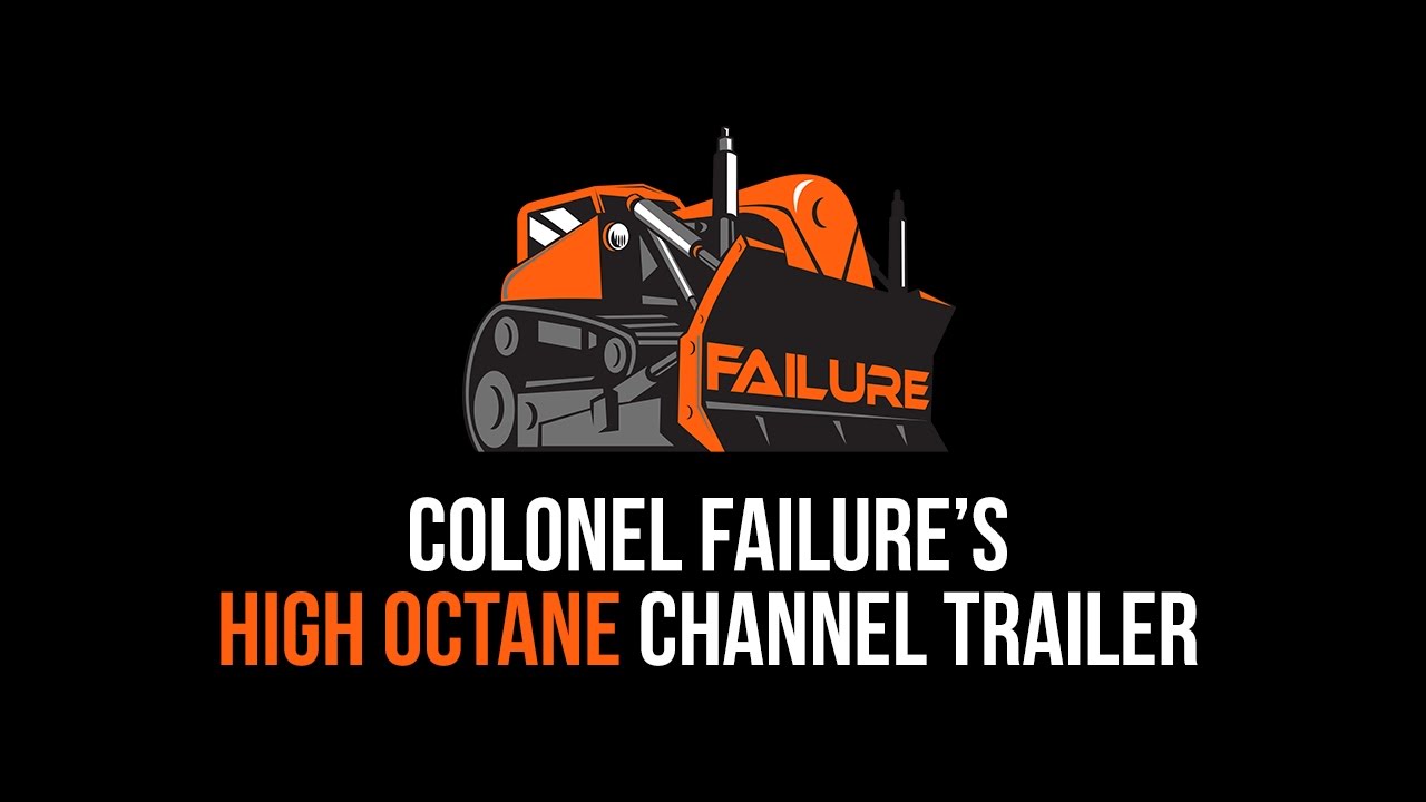 The Colonel Failure High Octane Channel Trailer - YouTube