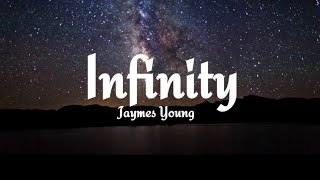 Video thumbnail of "Infinity ‐ Jaymes Young [Lyrics]"
