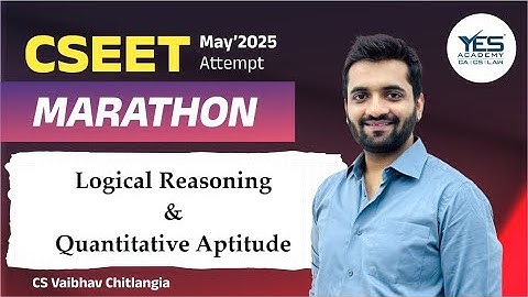 FREE CSEET Logical Reasoning & Quantitative Aptitude (Maths) Marathon| May 25 |CS Vaibhav Chitlangia