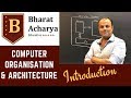 COA | Introduction to Computer Organisation & Architecture | Bharat Acharya Education