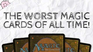 The Worst Magic Cards of All Time | Magic the Gathering