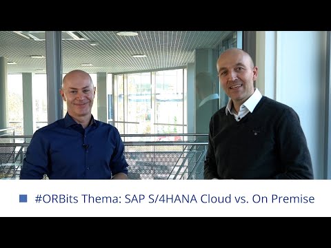 #ORBits Thema: SAP S/4HANA Public Cloud vs. On Premise