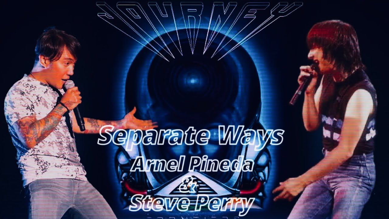 Journey   Separate Ways Worlds Apart Arnel Pineda  Steve Perry