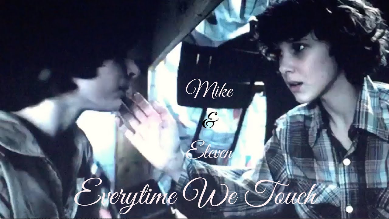 Mike & Eleven • Everytime We Touch