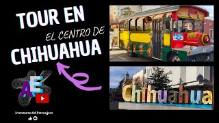 TOUR EN EL CENTRO DE CHIHUAHUA